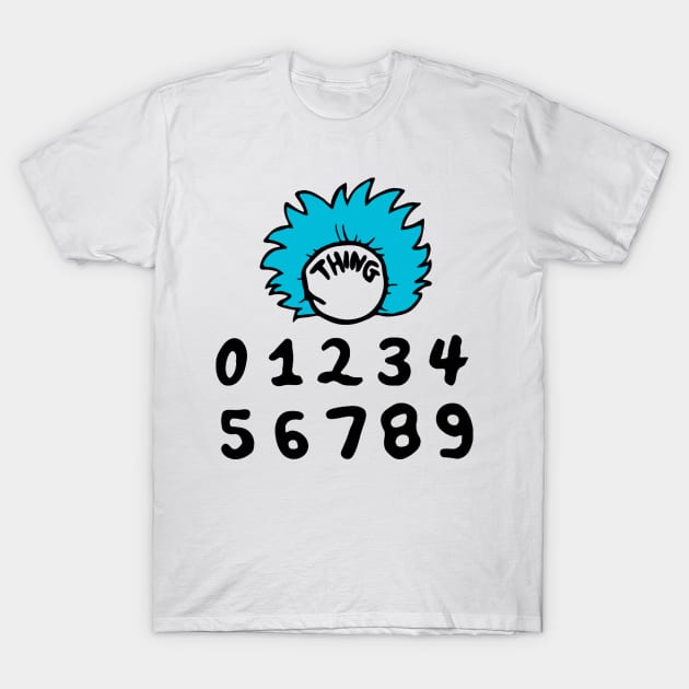 Thing 0123456789 T-Shirt by JAFARSODIK
